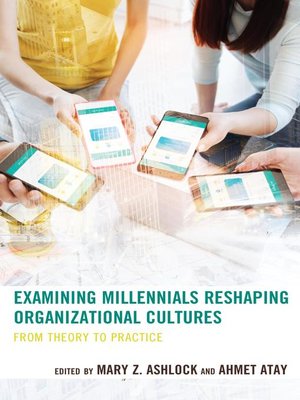 cover image of Examining Millennials Reshaping Organizational Cultures